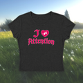 I Love Attention Baby Tee