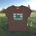 My Space or Yours Baby Tee