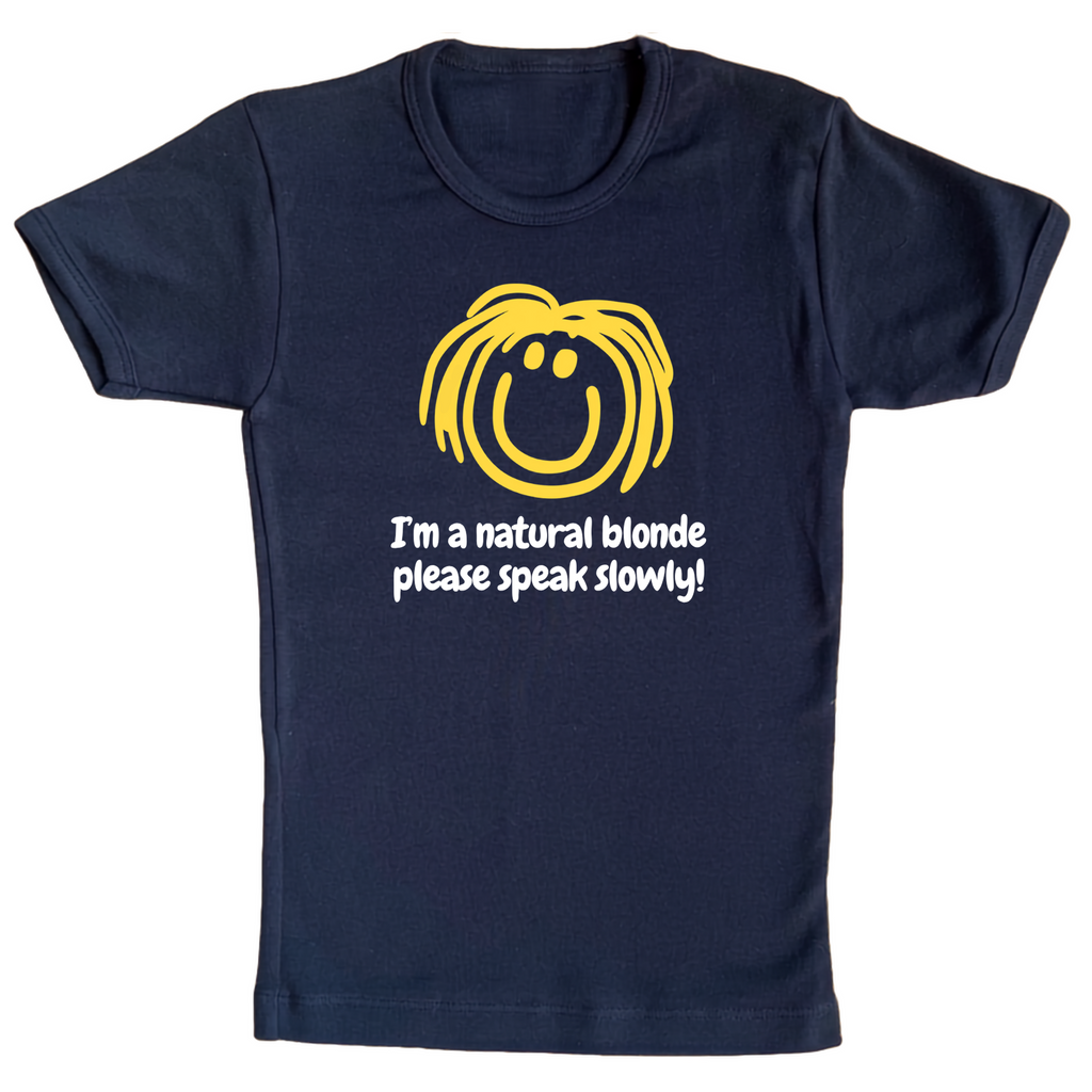 I'm a Natural Blonde Talk Slowly Baby Tee