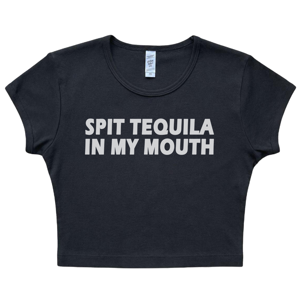 Spit Tequila in My Mouth Baby Tee